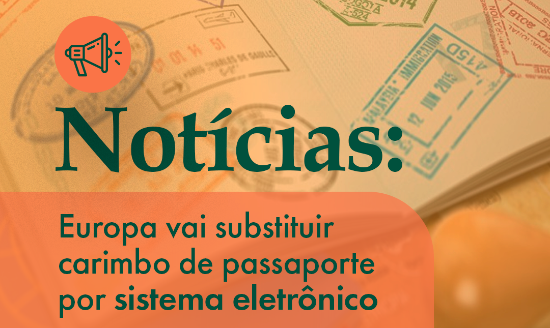 Europa vai substituir carimbo de passaporte por sistema eletrônico